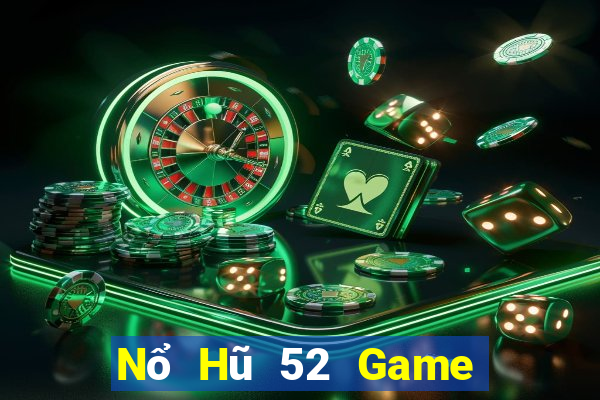 Nổ Hũ 52 Game Bài B52 Đổi Thưởng 2021