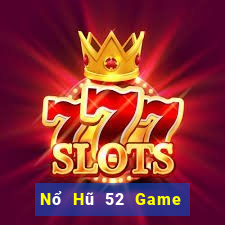 Nổ Hũ 52 Game Bài B52 Đổi Thưởng 2021