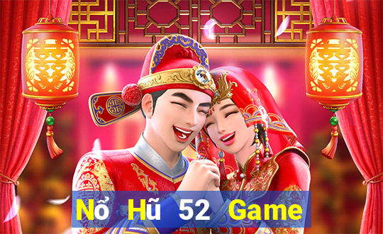 Nổ Hũ 52 Game Bài B52 Đổi Thưởng 2021