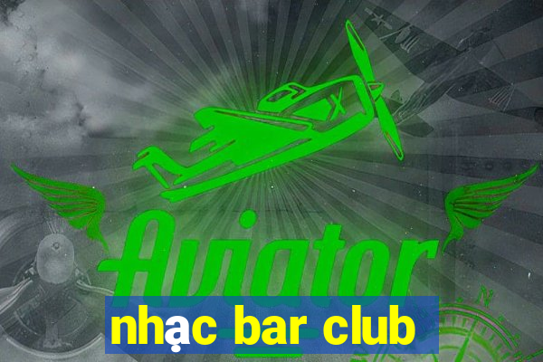 nhạc bar club