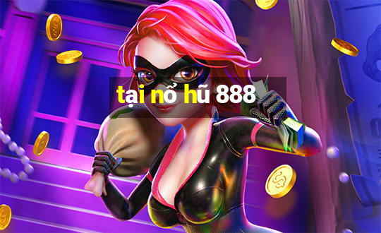 tại nổ hũ 888