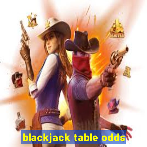 blackjack table odds