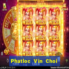 Phatloc Vin Choi Game Đánh Bài