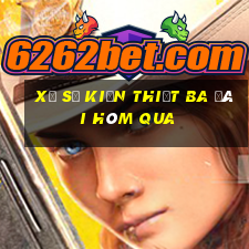 xổ số kiến thiết ba đài hôm qua