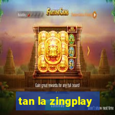 tan la zingplay