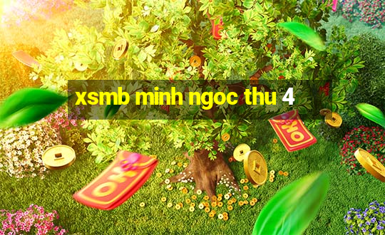 xsmb minh ngoc thu 4