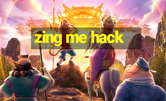 zing me hack