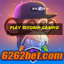 play bitcoin casino