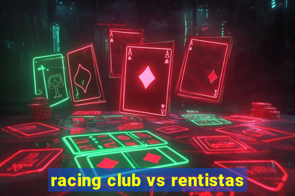 racing club vs rentistas