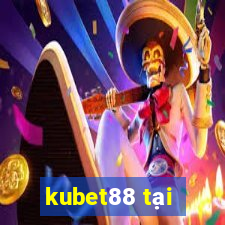 kubet88 tại