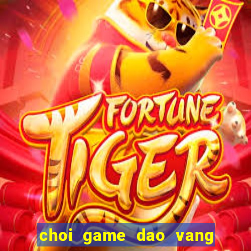 choi game dao vang kieu uc