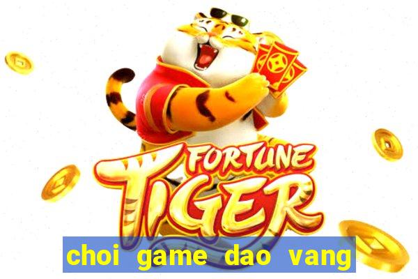 choi game dao vang kieu uc