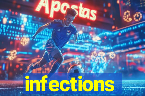 infections