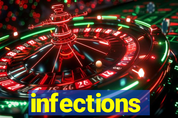 infections