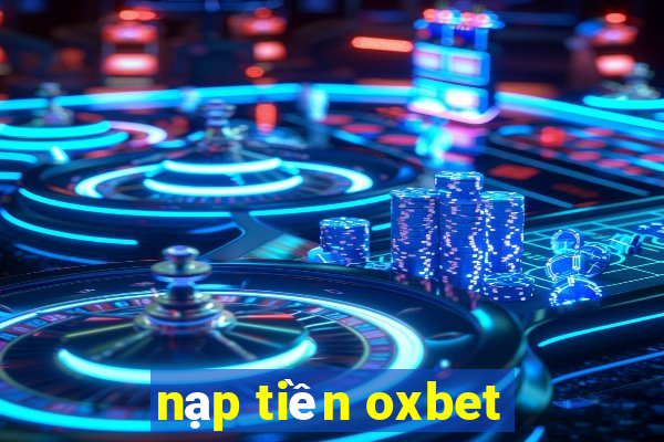 nạp tiền oxbet