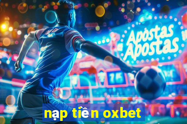 nạp tiền oxbet