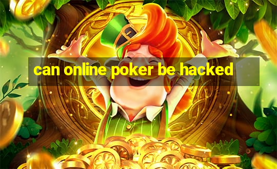 can online poker be hacked