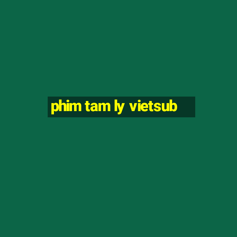 phim tam ly vietsub