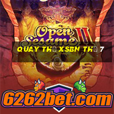 Quay thử XSBN Thứ 7