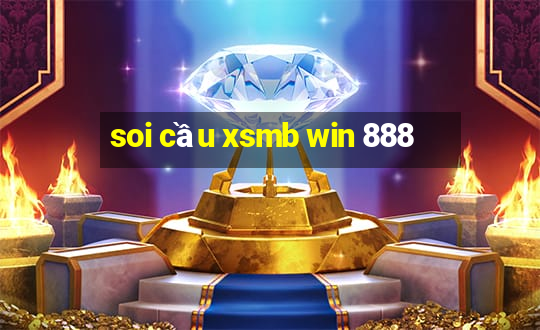 soi cầu xsmb win 888