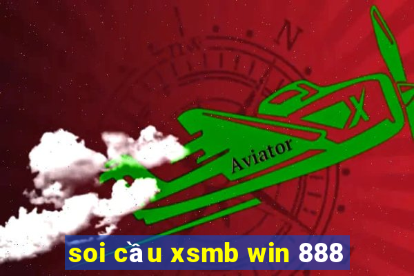 soi cầu xsmb win 888