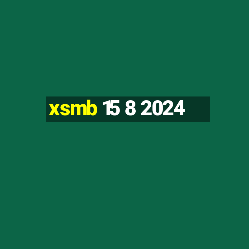 xsmb 15 8 2024