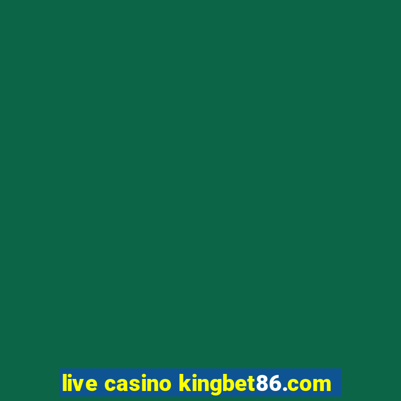 live casino kingbet86.com