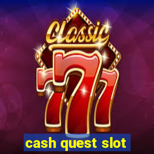 cash quest slot