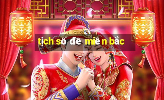 tịch số đề miền bắc