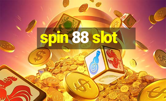 spin 88 slot