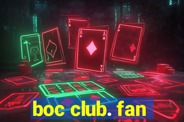 boc club. fan