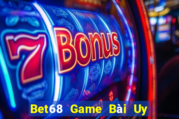 Bet68 Game Bài Uy Tín Nhất 2024