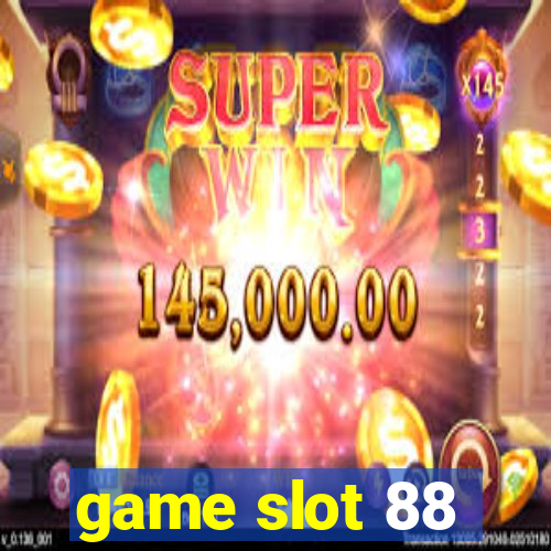 game slot 88