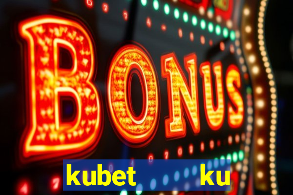 kubet    ku casino club