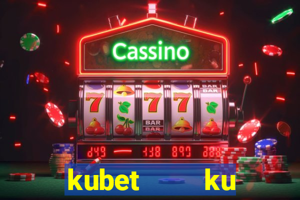 kubet    ku casino club