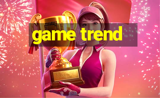 game trend