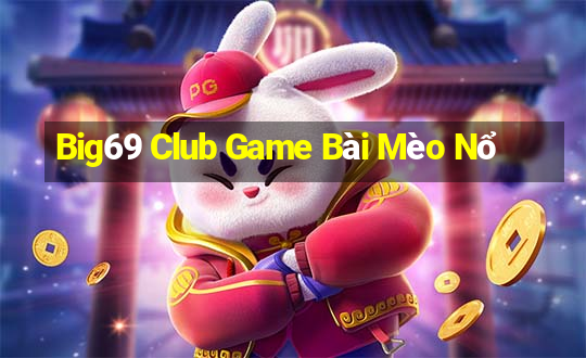 Big69 Club Game Bài Mèo Nổ