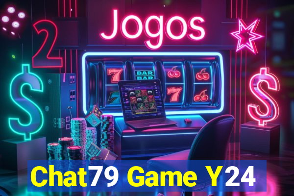 Chat79 Game Y24