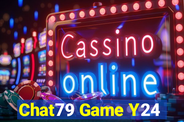 Chat79 Game Y24