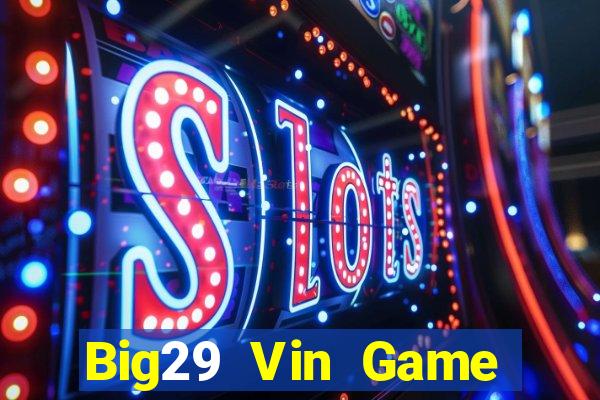 Big29 Vin Game Bài Lá