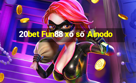 20bet Fun88 xổ số Ainodo