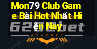 Mon79 Club Game Bài Hot Nhất Hiện Nay