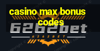 casino max bonus codes