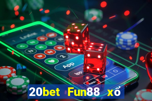 20bet Fun88 xổ số sáng tạo