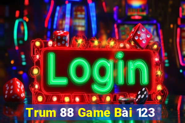 Trum 88 Game Bài 123