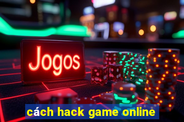 cách hack game online