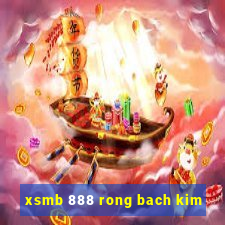 xsmb 888 rong bach kim