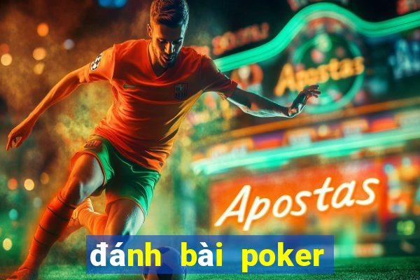 đánh bài poker là gì