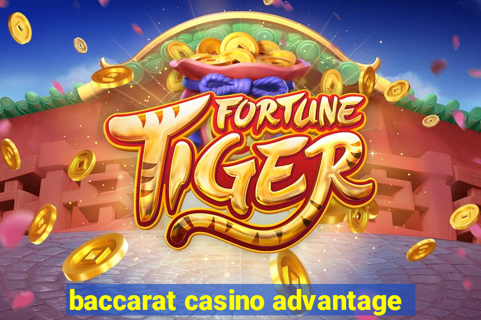 baccarat casino advantage