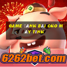 game đánh bài cho máy tính